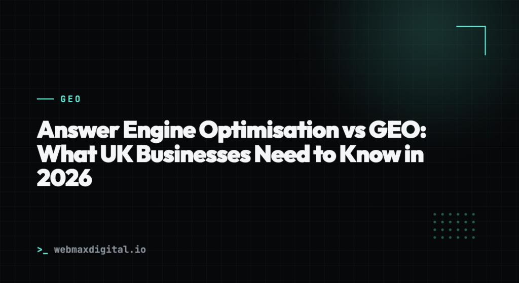 Answer Engine Optimisation vs GEO: What UK Businesses Need to Know in 2026