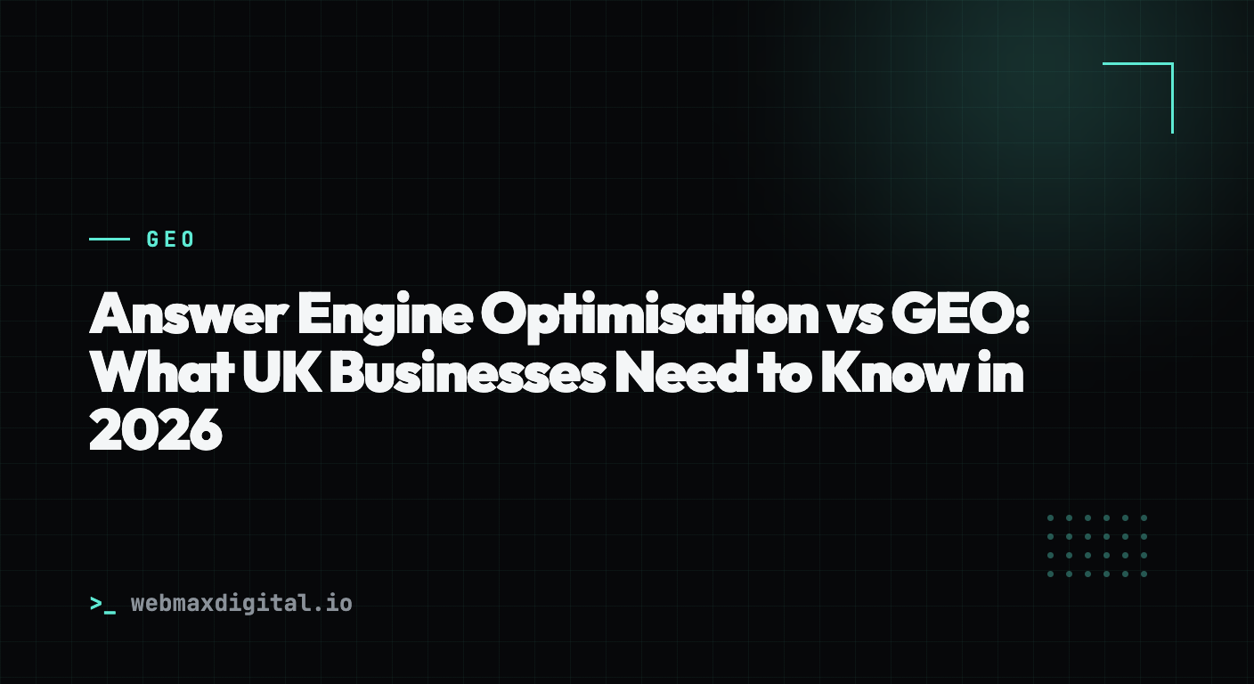 Answer Engine Optimisation vs GEO: What UK Businesses Need to Know in 2026