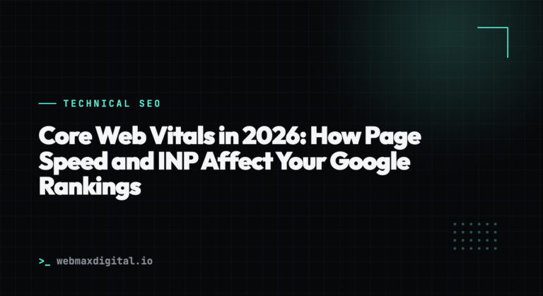 Core Web Vitals in 2026: How Page Speed and INP Affect Your Google Rankings