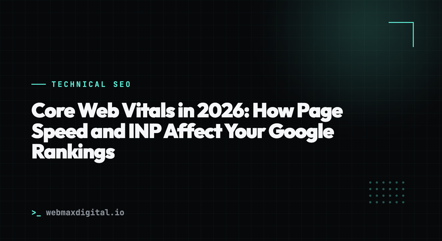Core Web Vitals in 2026: How Page Speed and INP Affect Your Google Rankings
