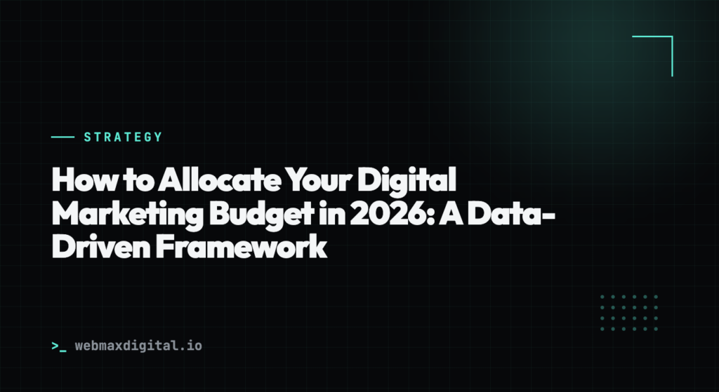 How to Allocate Your Digital Marketing Budget in 2026: A Data-Driven Framework