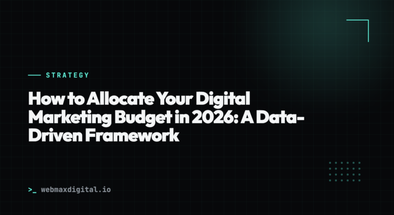 How to Allocate Your Digital Marketing Budget in 2026: A Data-Driven Framework