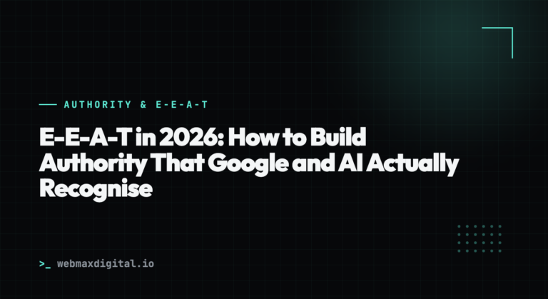 E-E-A-T in 2026: How to Build Authority That Google and AI Actually Recognise