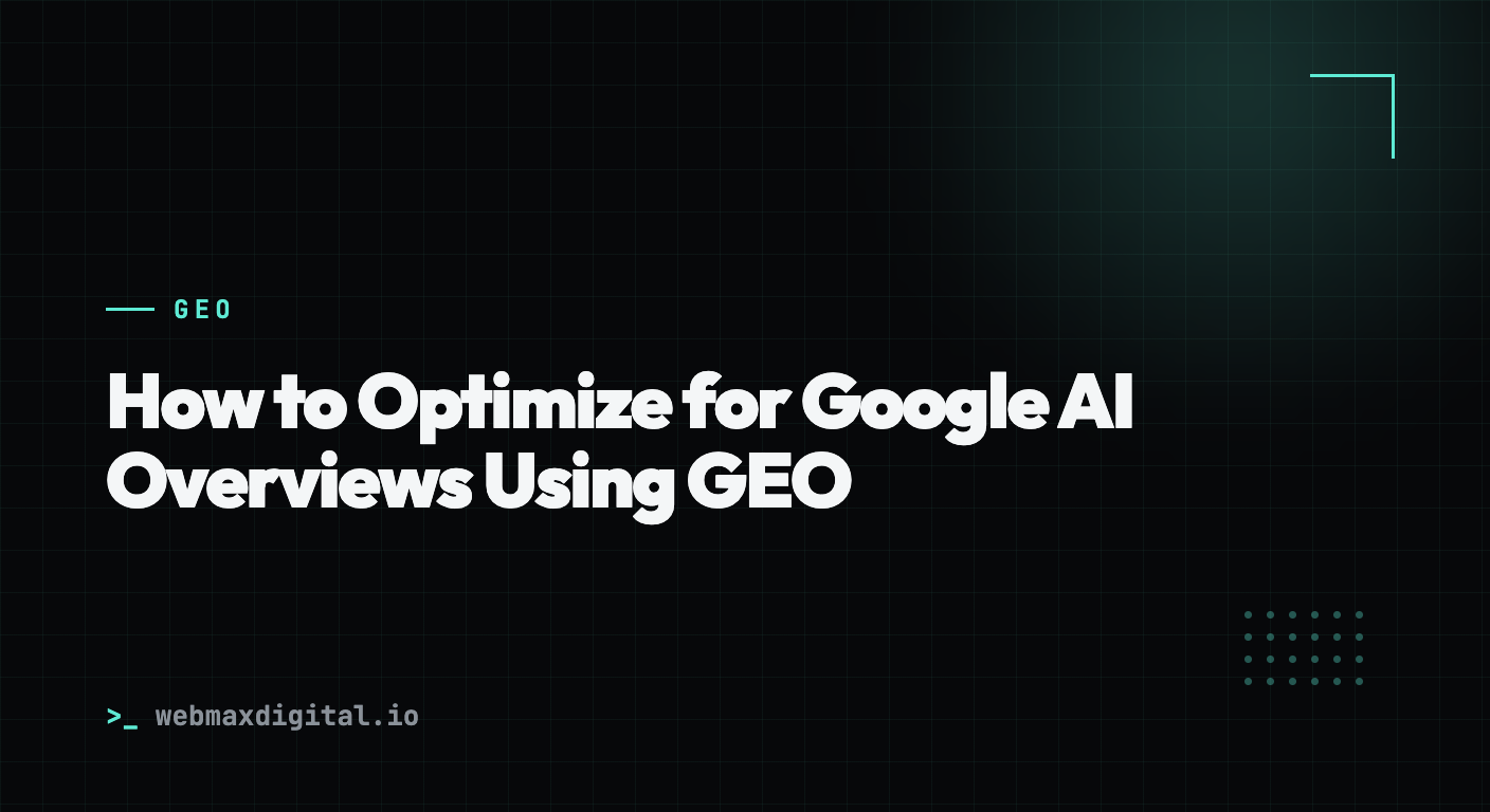 How to Optimize for Google AI Overviews Using GEO