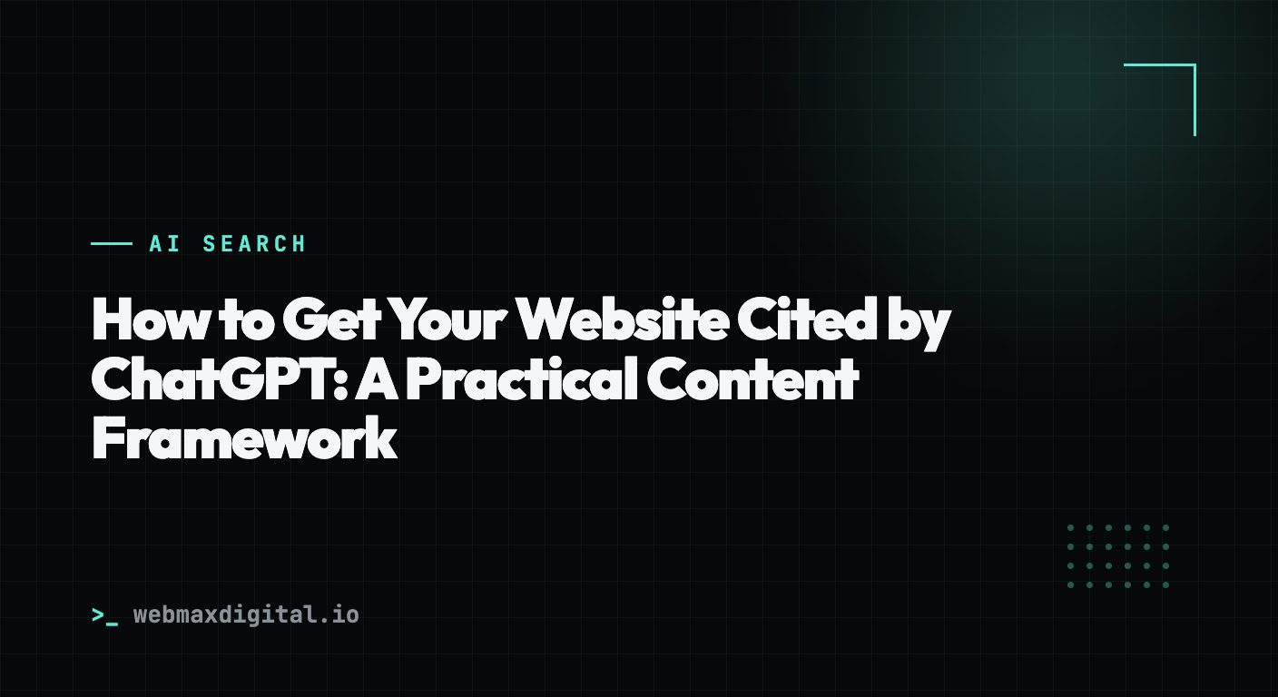 How to Get Your Website Cited by ChatGPT: A Practical Content Framework