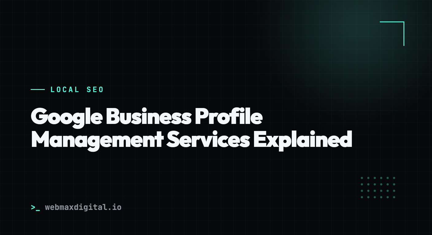Google Business Profile Management Services Explained