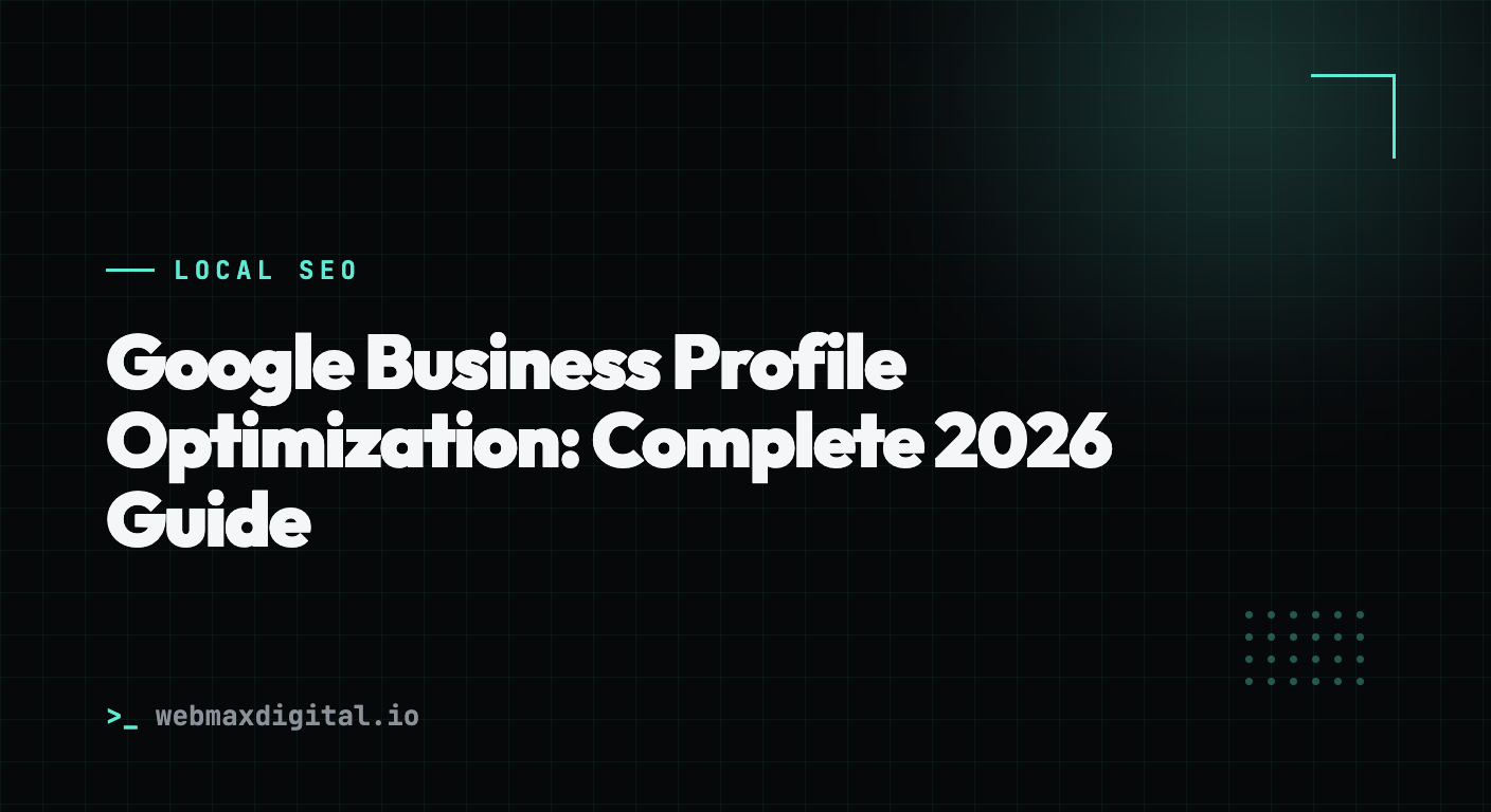 Google Business Profile Optimization: Complete 2026 Guide