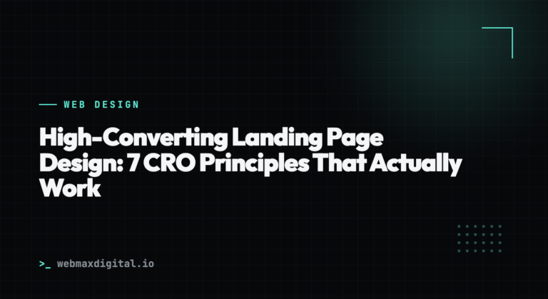 High-Converting Landing Page Design: 7 CRO Principles That Actually Work