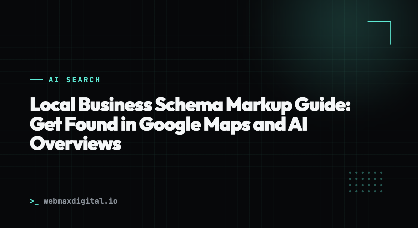 Local Business Schema Markup Guide: Get Found in Google Maps and AI Overviews