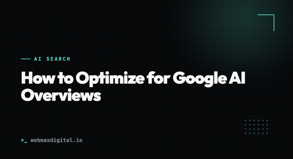 How to Optimize for Google AI Overviews