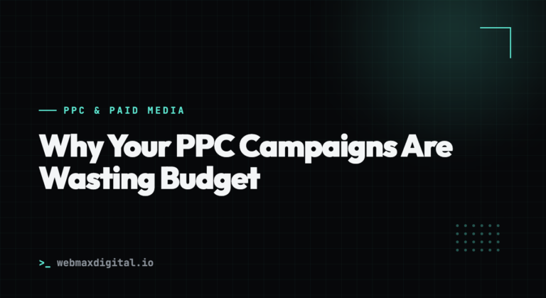 Why Your PPC Campaigns Are Wasting Budget